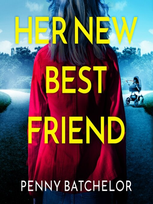 Title details for Her New Best Friend by Penny Batchelor - Wait list